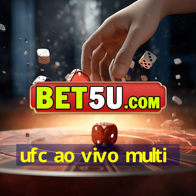 ufc ao vivo multi